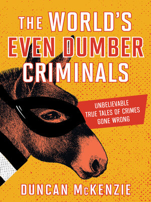 cover image of The World's Even Dumber Criminals